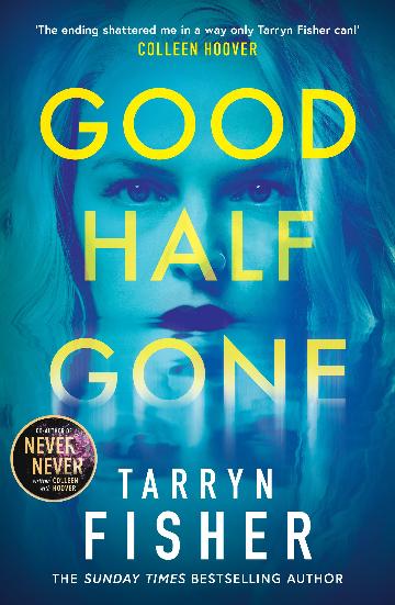 Good Half Gone - Tarryn Fisher