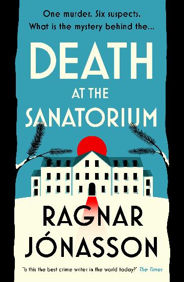 Death At The Sanatorium - Ragnar Jonasson