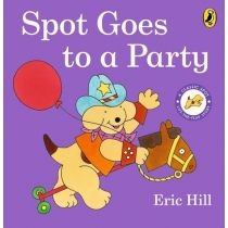 Spot Goes To A Party - Eric Hill