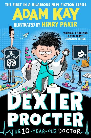 Dexter Procter The 10 Year Old Doctor - Adam Kay