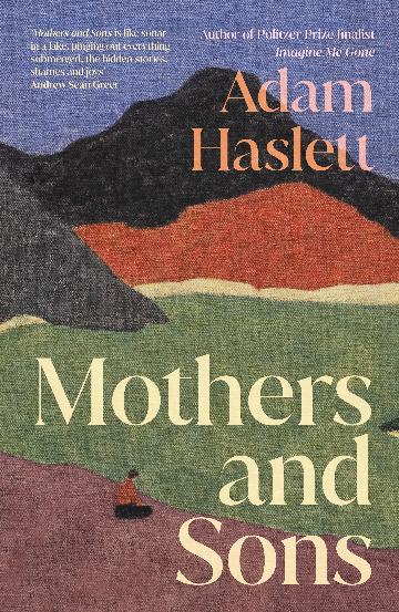 Mothers And Sons - Adam Haslett