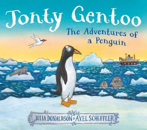 Jonty Gentoo - The Adventures Of A Penguin - Julia Donaldson