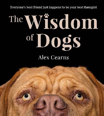 The Wisdom Of Dogs - Alex Cearns