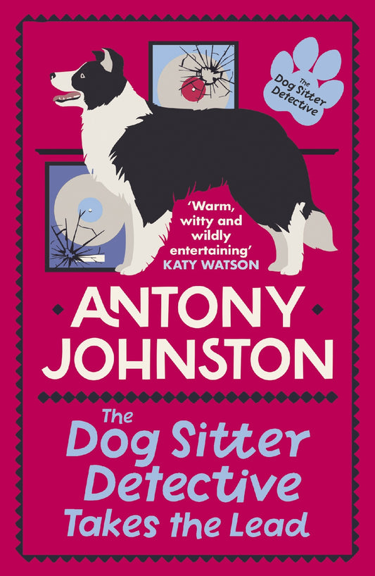 The Dog Sitter Detective Takes The Lead (dog Sitter Detective #2) - Anthony Johnston