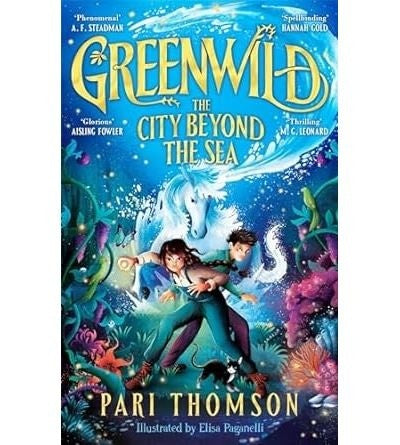 Greenwild 2: The City Beyond The Sea - Pari Thomson