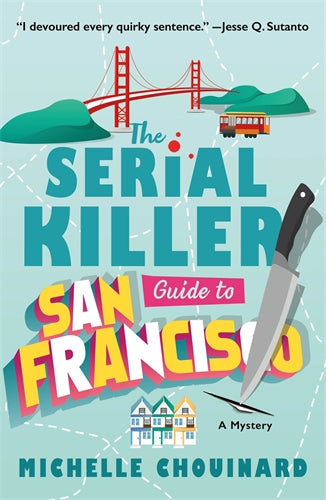 The Serial Killer Guide To San Francisco - Michelle Chouinard