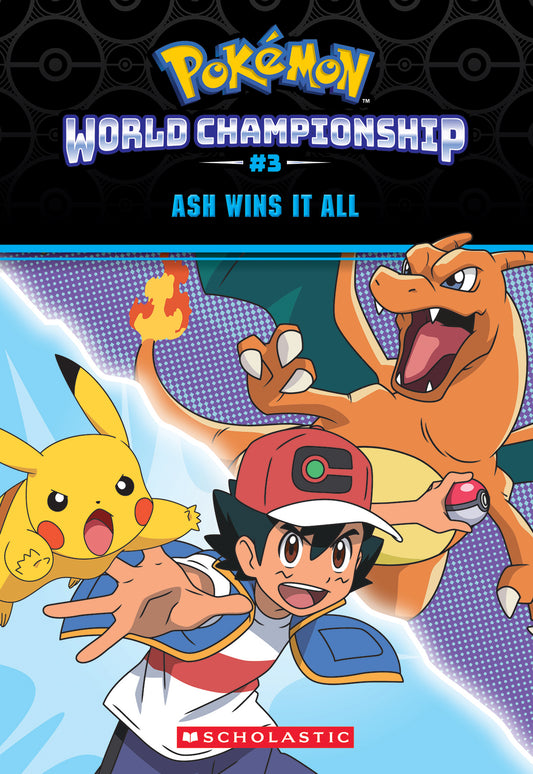 Ash Wins It All (pokemon: World Championship #3)