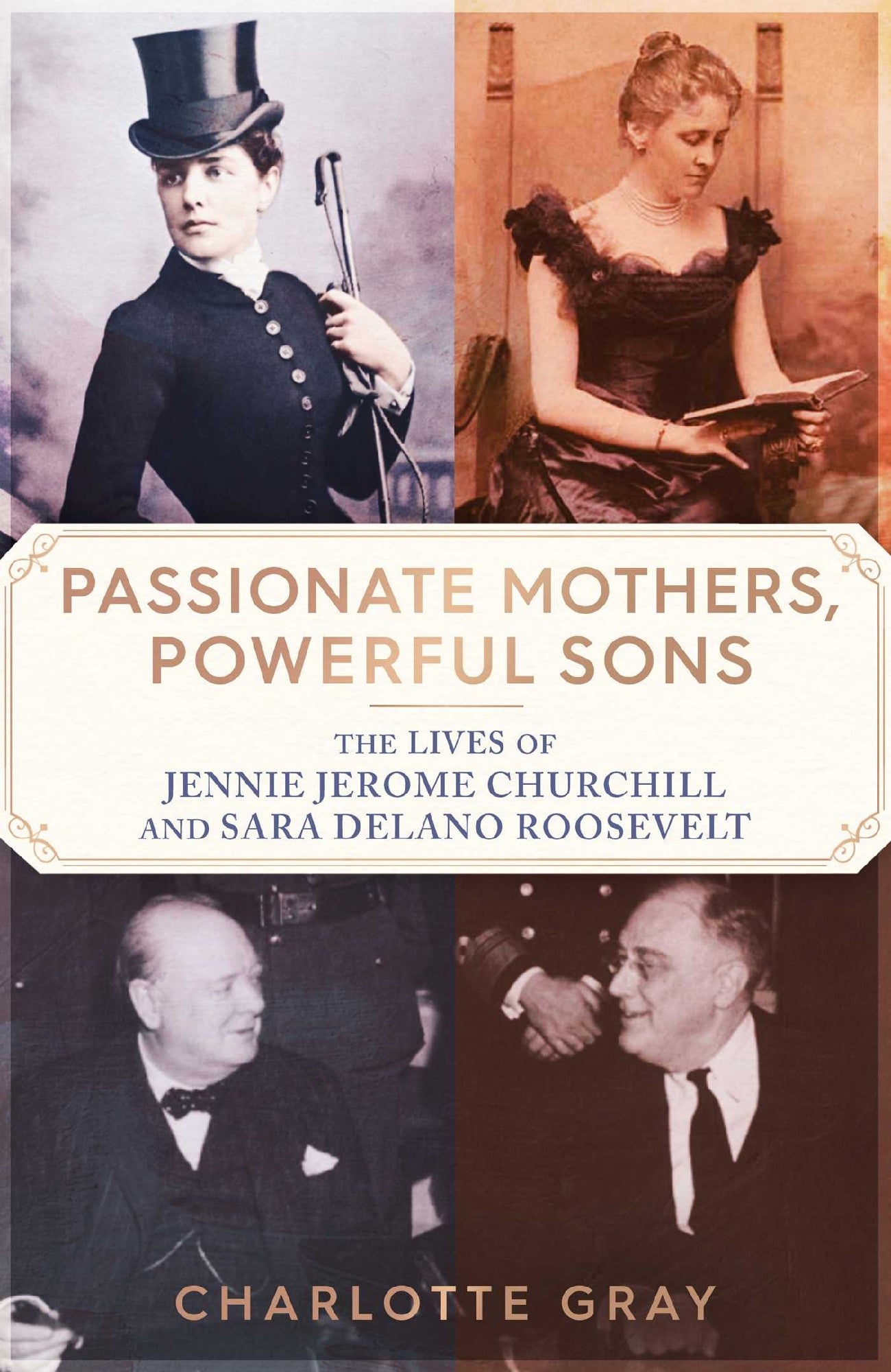 Passionate Mothers Powerful Sons - Charlotte Gray