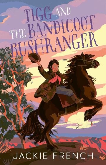 Tigg And The Bandicoot Bushranger - Jackie French