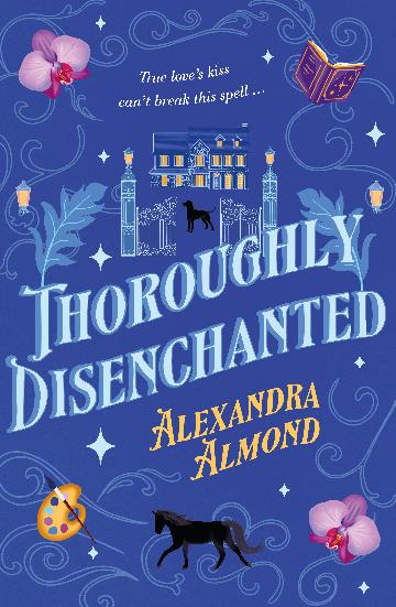 Thoroughly Disenchanted - Alexandra Almond