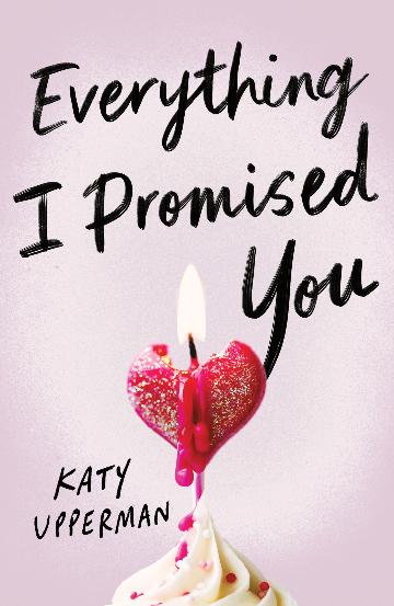 Everything I Promosed You - Katy Upperman