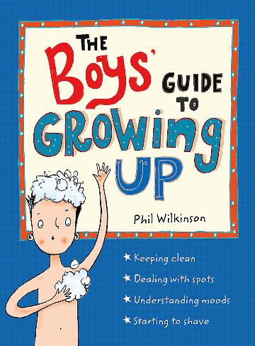 The Boys' Guide To Growing Up - Phil Wilkinson