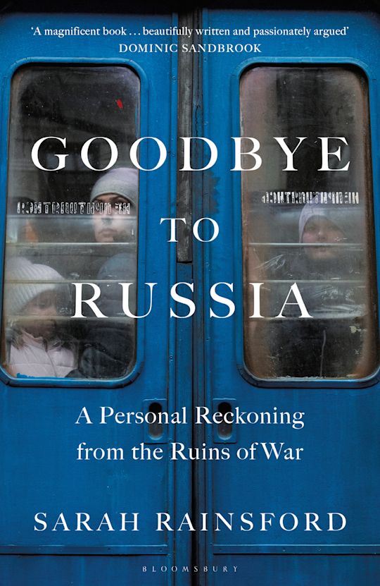 Goodbye To Russia - Sarah Rainsford