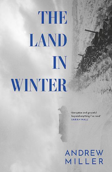 The Land In Winter - Andrew Miller