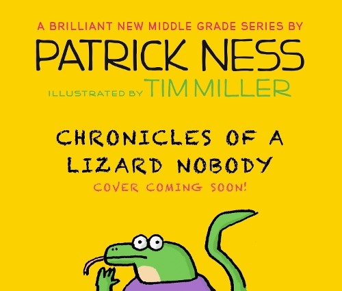 Chronicles Of A Lizard Nobody - Patrick Ness