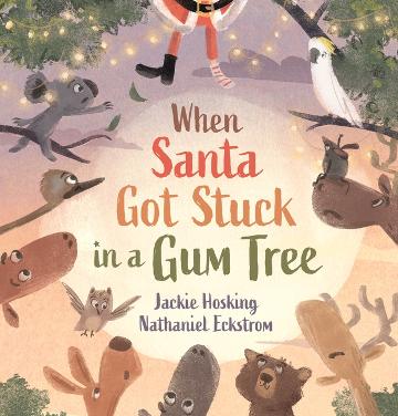 When Santa Got Stuck In A Gum Tree- Jackie Hosking