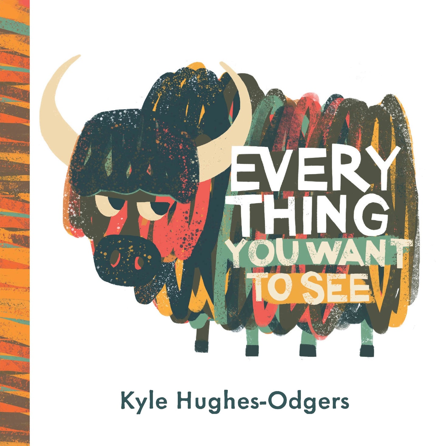 Everything You Want To See - Kyle Hughes-odgers