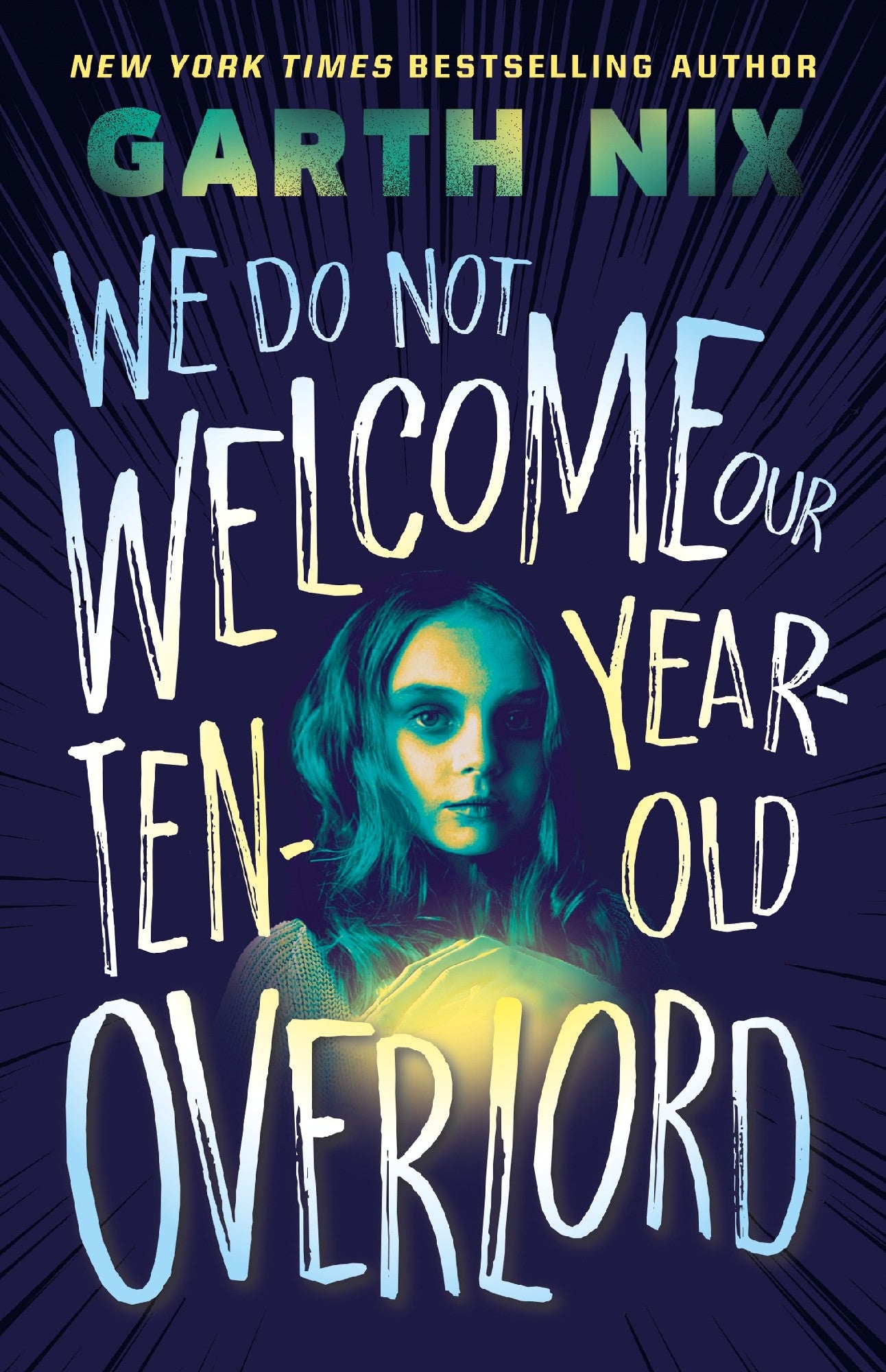 We Do Not Welcome Our Ten-year-old Overlord - Garth Nix