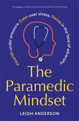 The Paramedic Mindset - Leigh Anderson