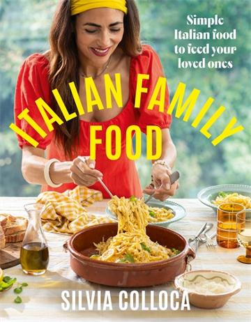 Italian Family Food - Silvia Colloca