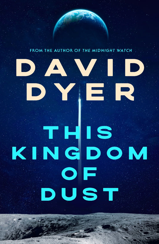 This Kingdom Of Dust - David Dyer