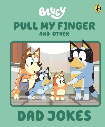 Pull My Finger And Other Dad Jokes - Bluey