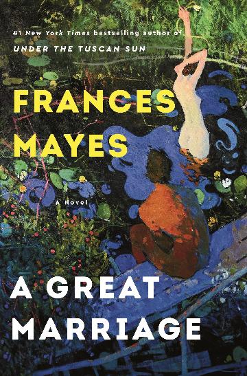 A Great Marriage - Frances Mayes