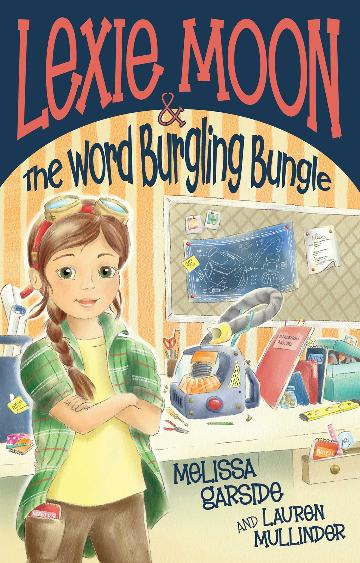 Lexie Moon And The Word Burgling Bungle - Melissa Garside