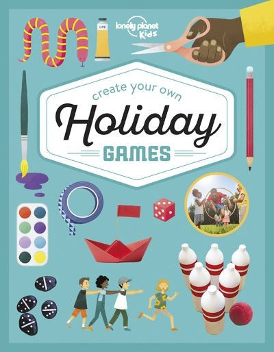 Create Your Own Holiday Games - Lonely Planet Kids