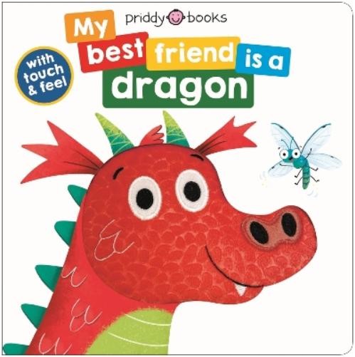 Roger Priddy My Best Friend Is A Dragon (board Book)