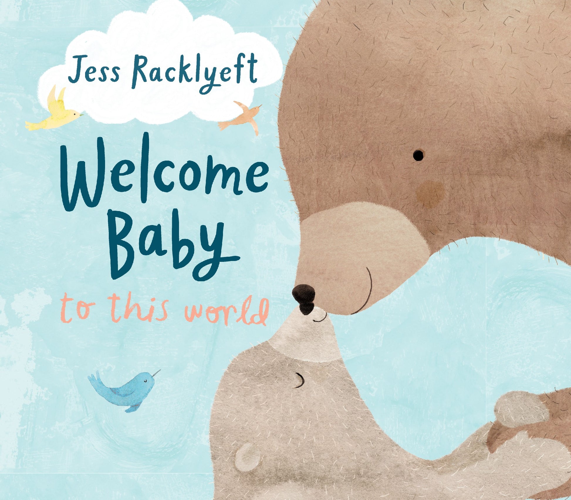 Welcome Baby To This World - Jess Racklyeft