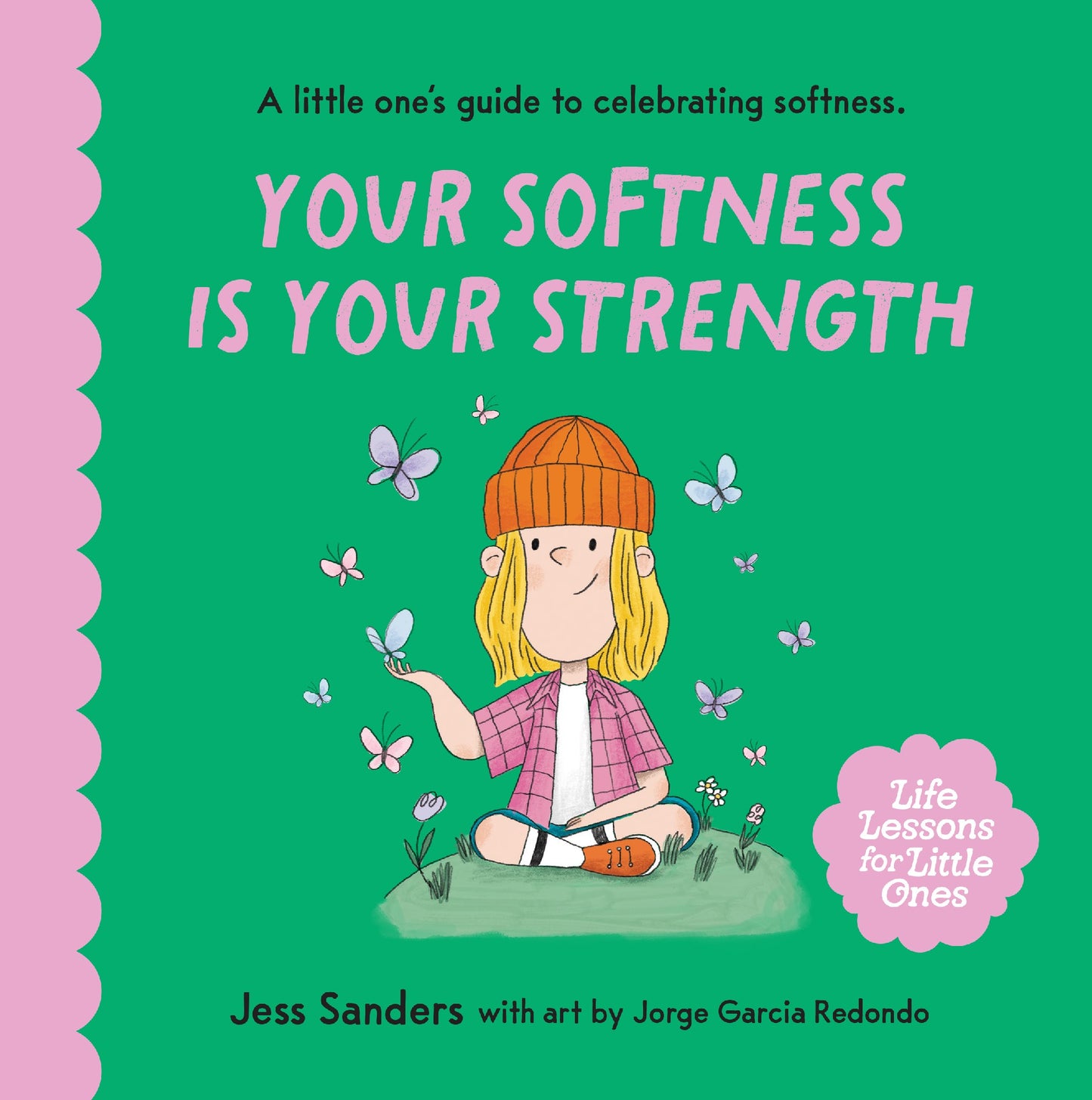 Life Lessons For Little Ones: Your Softness Is Your Strength