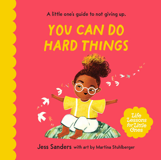 Life Lessons For Little Ones: You Can Do Hard Things