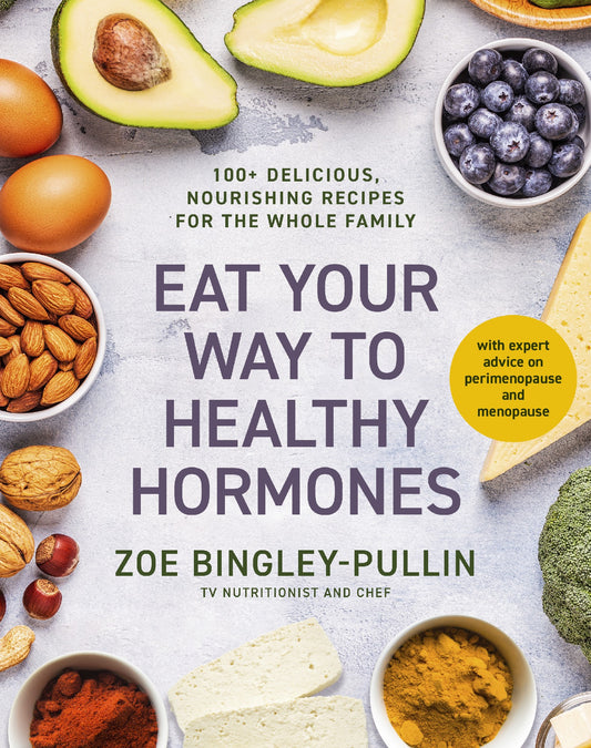 Eat Your Way To Healthy Hormones - Zoe Bingley-pullin