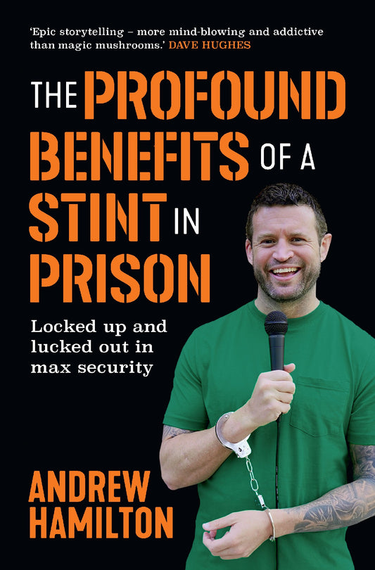 The Profound Benefits Of A Stint In Prison - Andrew Hamilton