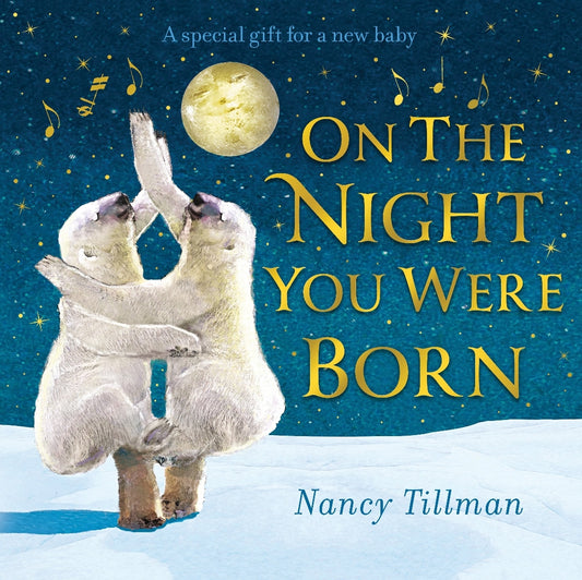 On The Night You Were Born - Nancy Tillman