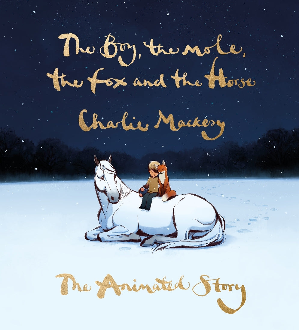 The Boy, The Mole, The Fox And The Horse: The Animated Story - Charlie Mackesy