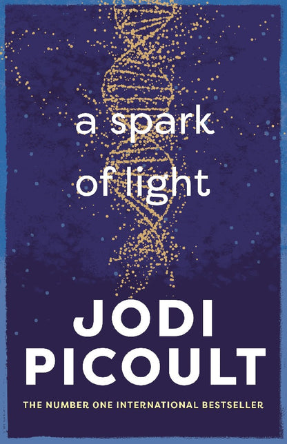 A Spark Of Light - Jodi Picoult